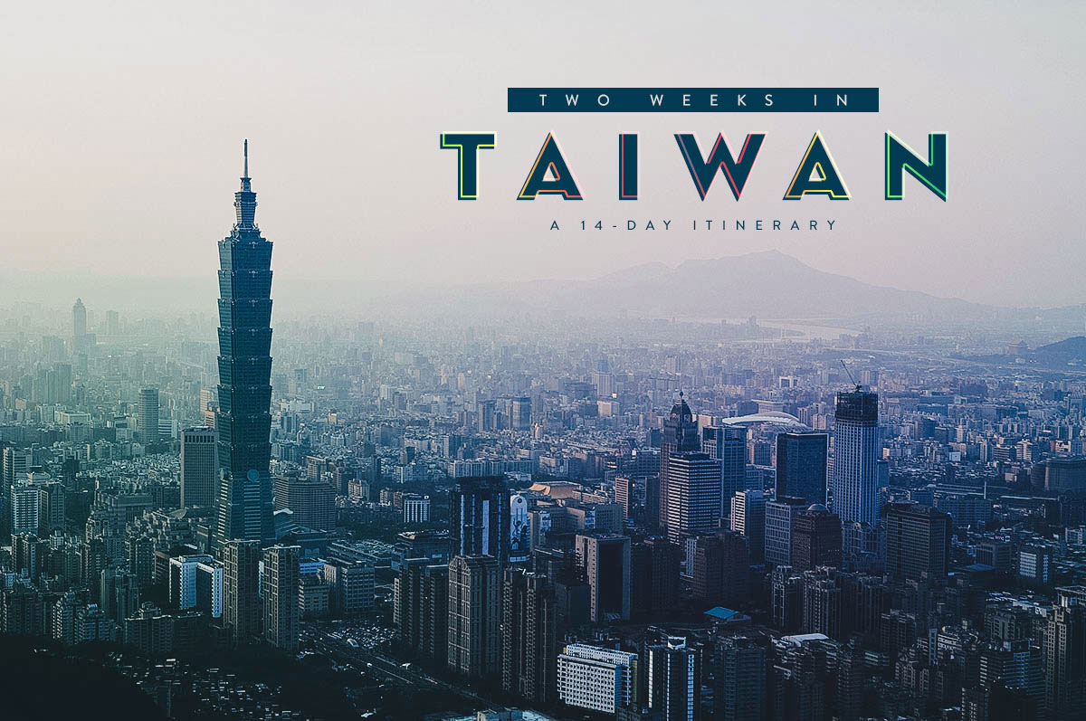 Two Weeks In Taiwan A 14 Day Itinerary Exploring The Best - 