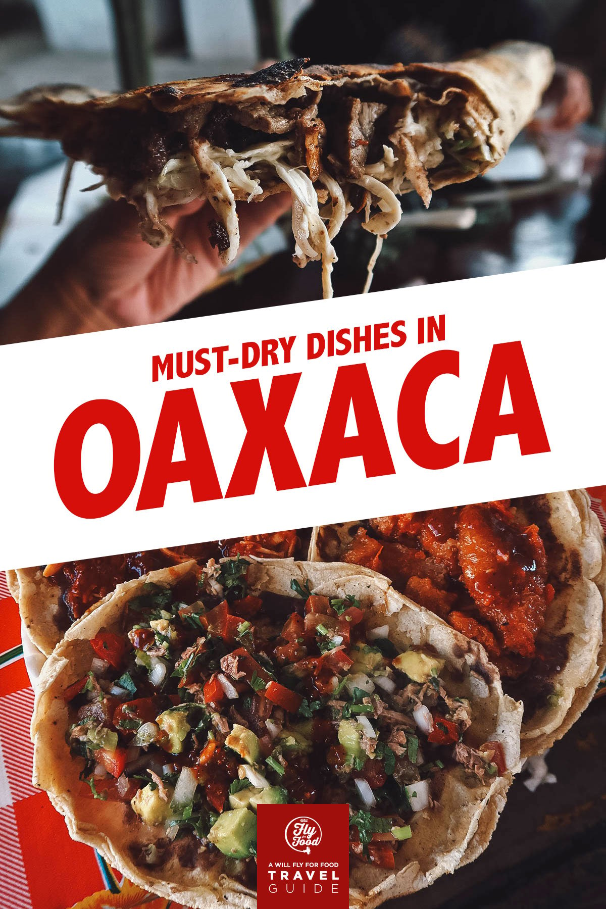 Food In Oaxaca 25 Dishes You Need To Try Will Fly For Food